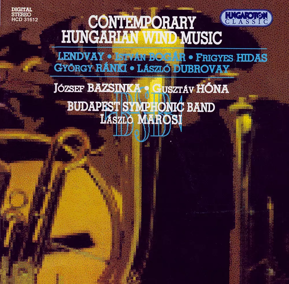 Lendvay / Bogar / Hidas / Ranki / Dubrovay: Contemporary Hungarian Wind Music