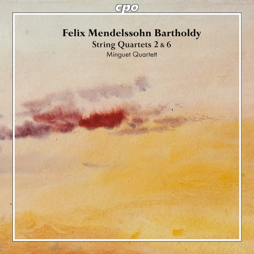 Mendelssohn: String Quartets Nos. 2 & 6
