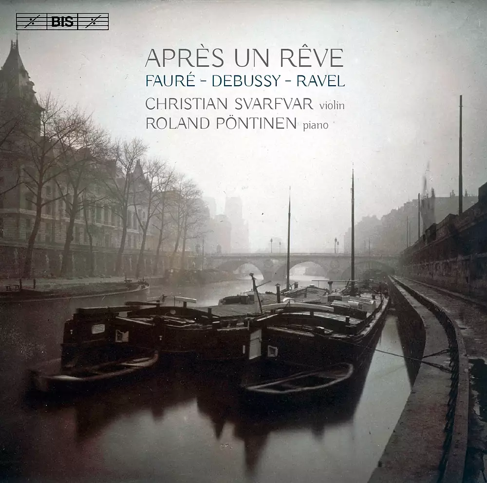 Après un rêve - Works for violin and piano by Fauré, Debussy and Ravel