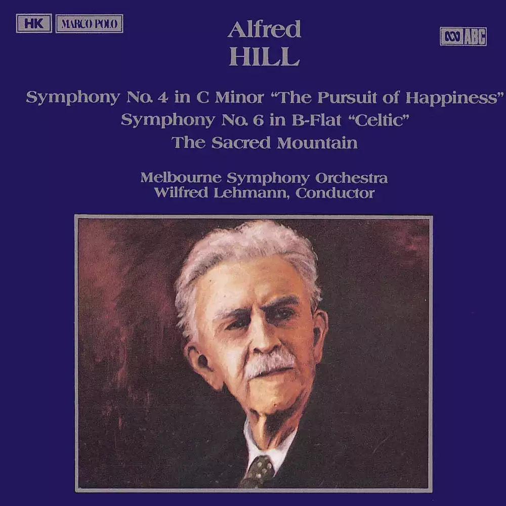 Hill: Symphonies Nos. 4 and 6 / The Sacred Mountain