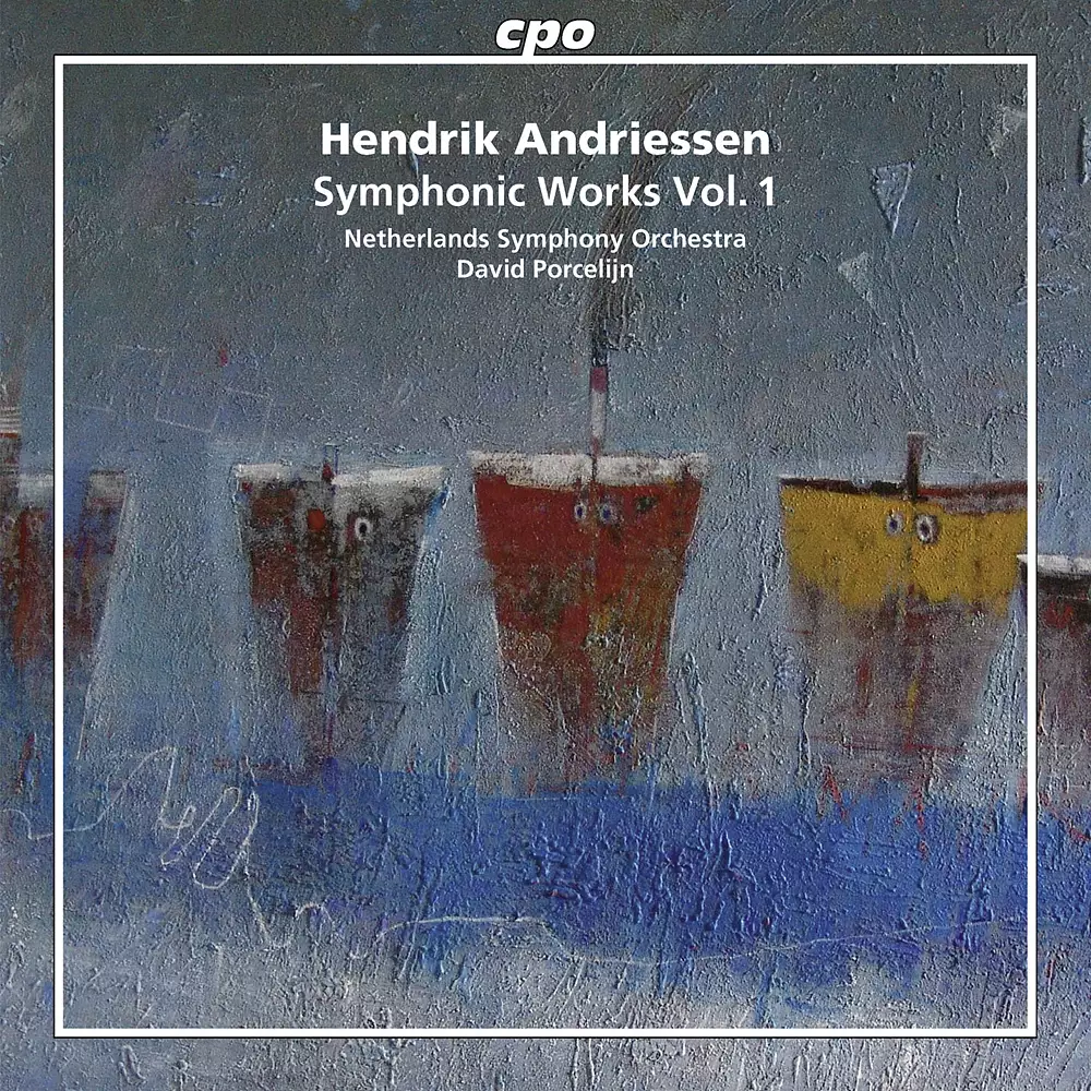 Hendrik Andriessen: Symphonic Works, Vol. 1