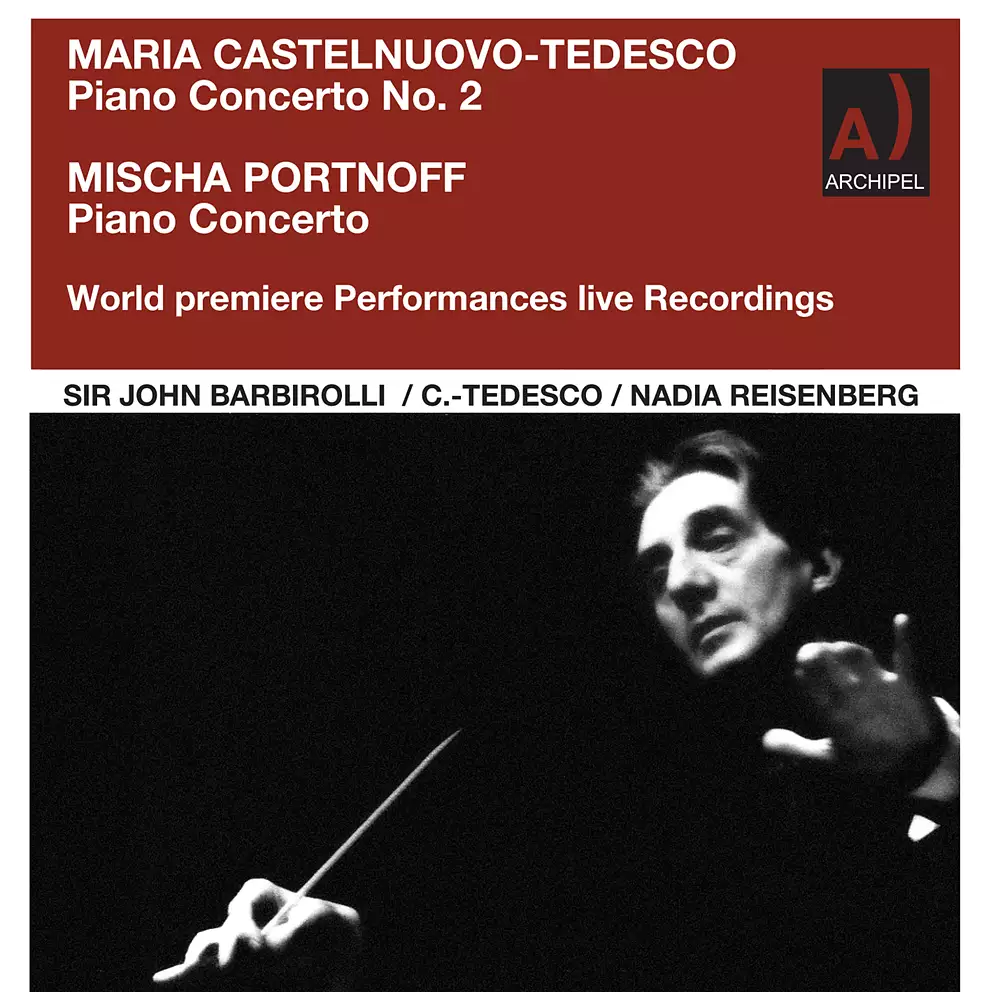 Sir John Barbrirolli conducts two world Premieres: Maria Castelnuvo and Mischa Portnoff Piano Concertos