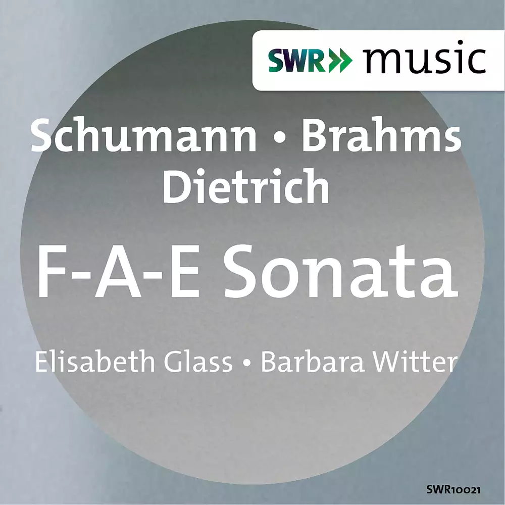Schumann, Brahms & Dietrich: F-A-E Sonata