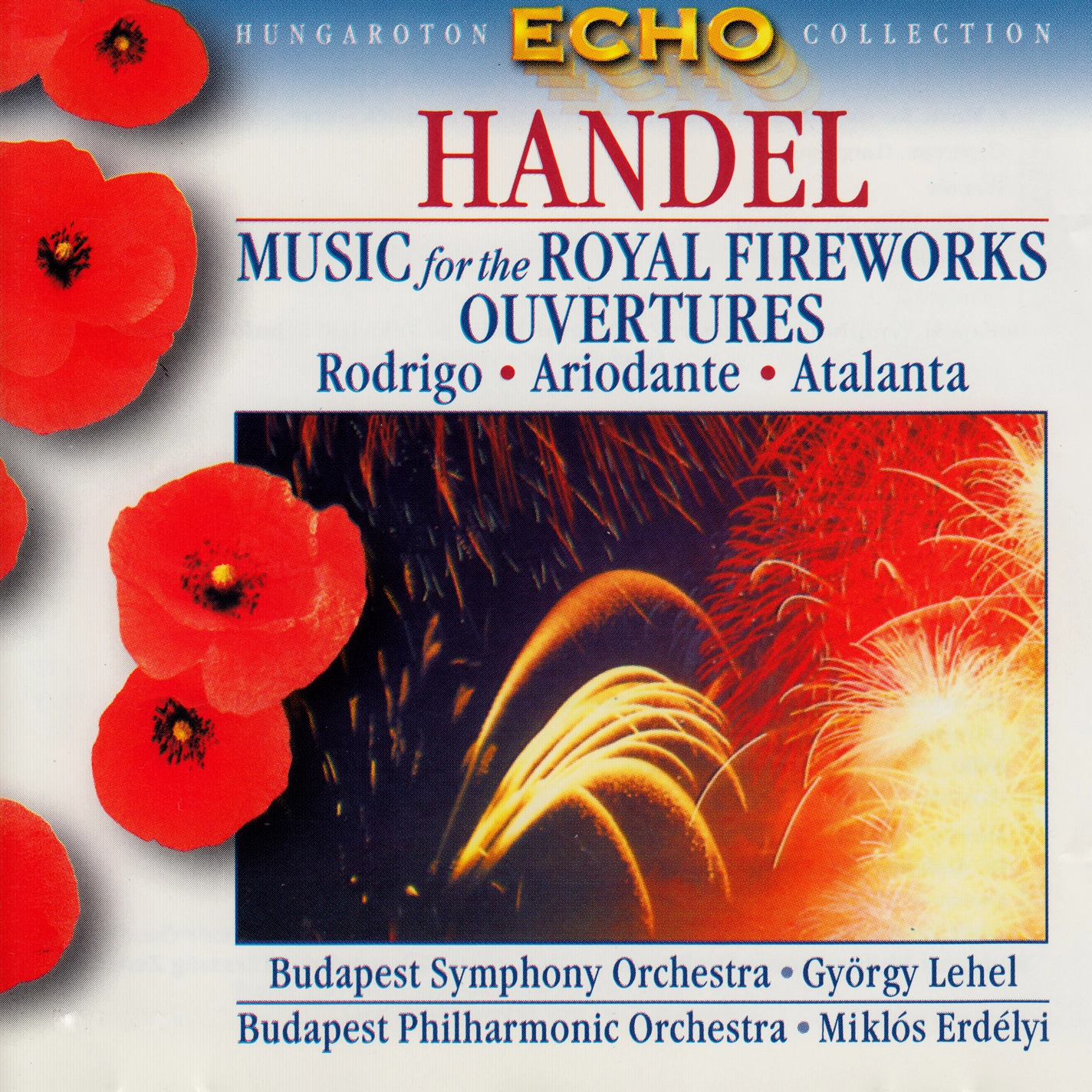 Handel: Music for the Royal Fireworks / Overtures From the Opera Rodrigo, Ariodante and Atalanta