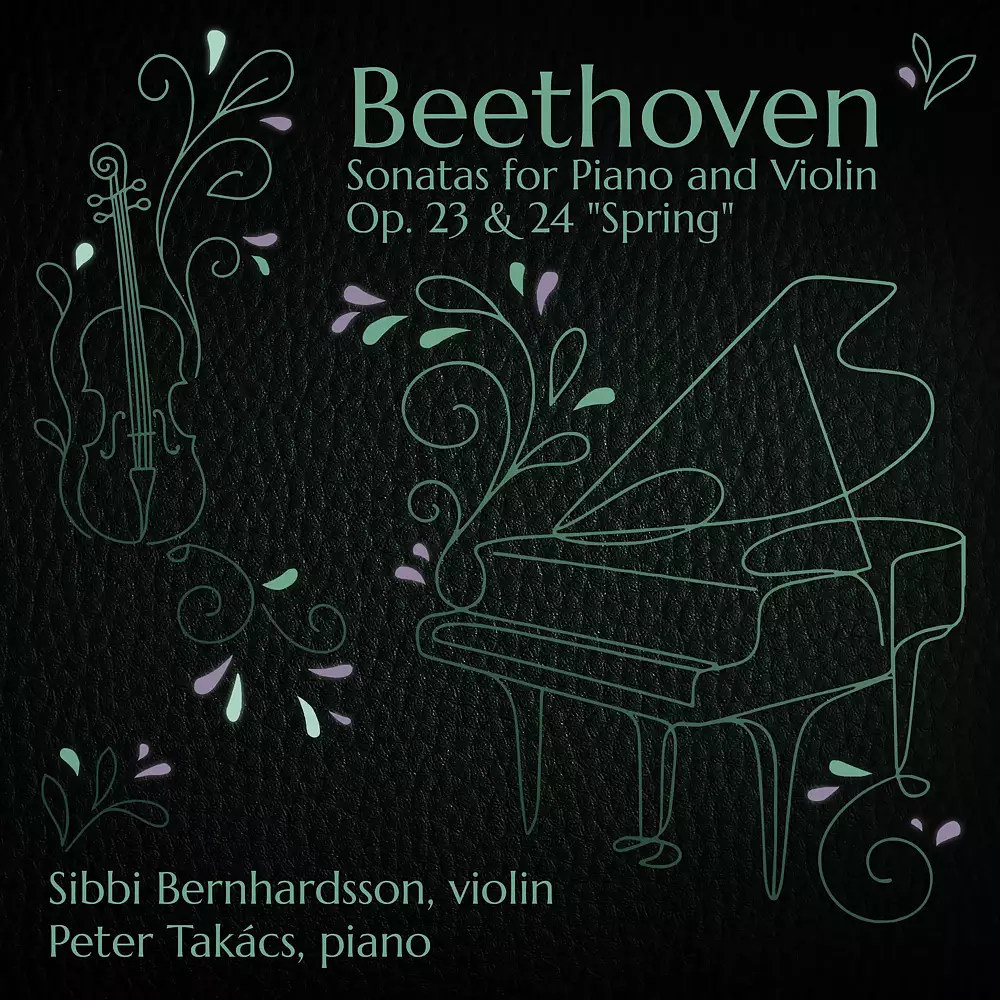 Beethoven: Sonatas for Piano and Violin Op. 23 & 24 "Spring"