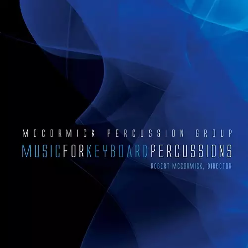 McCormick Percussion Group: Music for Keyboard Percussions