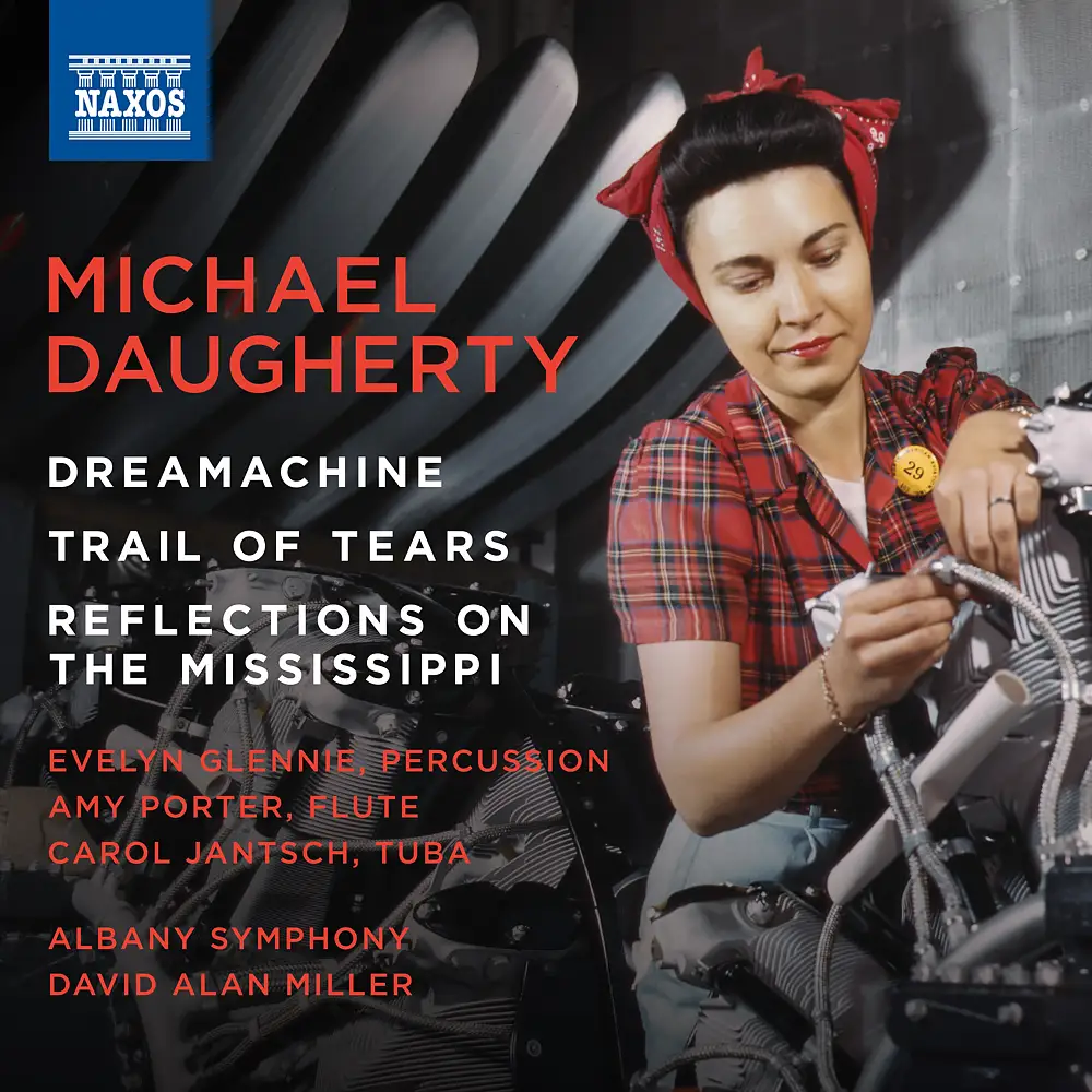 Daugherty: Dreamachine, Trail of Tears & Reflections on the Mississippi