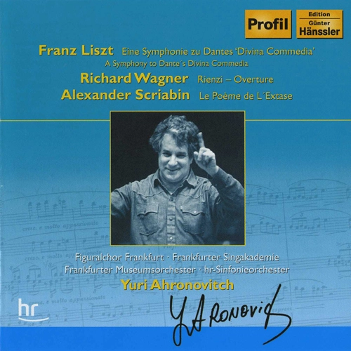 Liszt: Dante Symphony - Wagner: Rienzi Overture - Scriabin: La Poeme de l\'extase