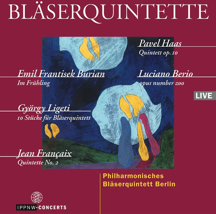 Berlin Philharmonic Wind Quintet / Haas / Burian / Berio / Ligeti / Françaix