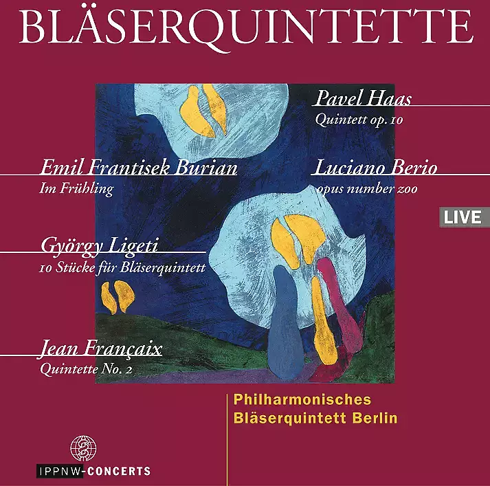 Berlin Philharmonic Wind Quintet / Haas / Burian / Berio / Ligeti / Françaix