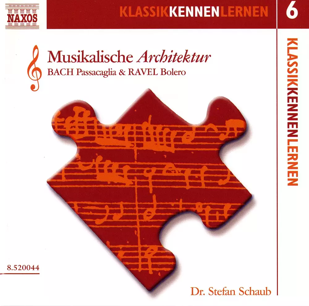 Klassik Kennen Lernen 6: Musikalische Architektur - Bach: Passacaglia / Ravel: Bolero
