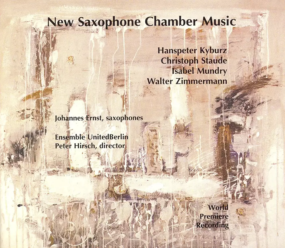 Kyburz: Cells / Staude: Obduktion / Mundry: Komposition for Saxophone and Electronic Tape / Zimmerman: Fragmente Der Liebe