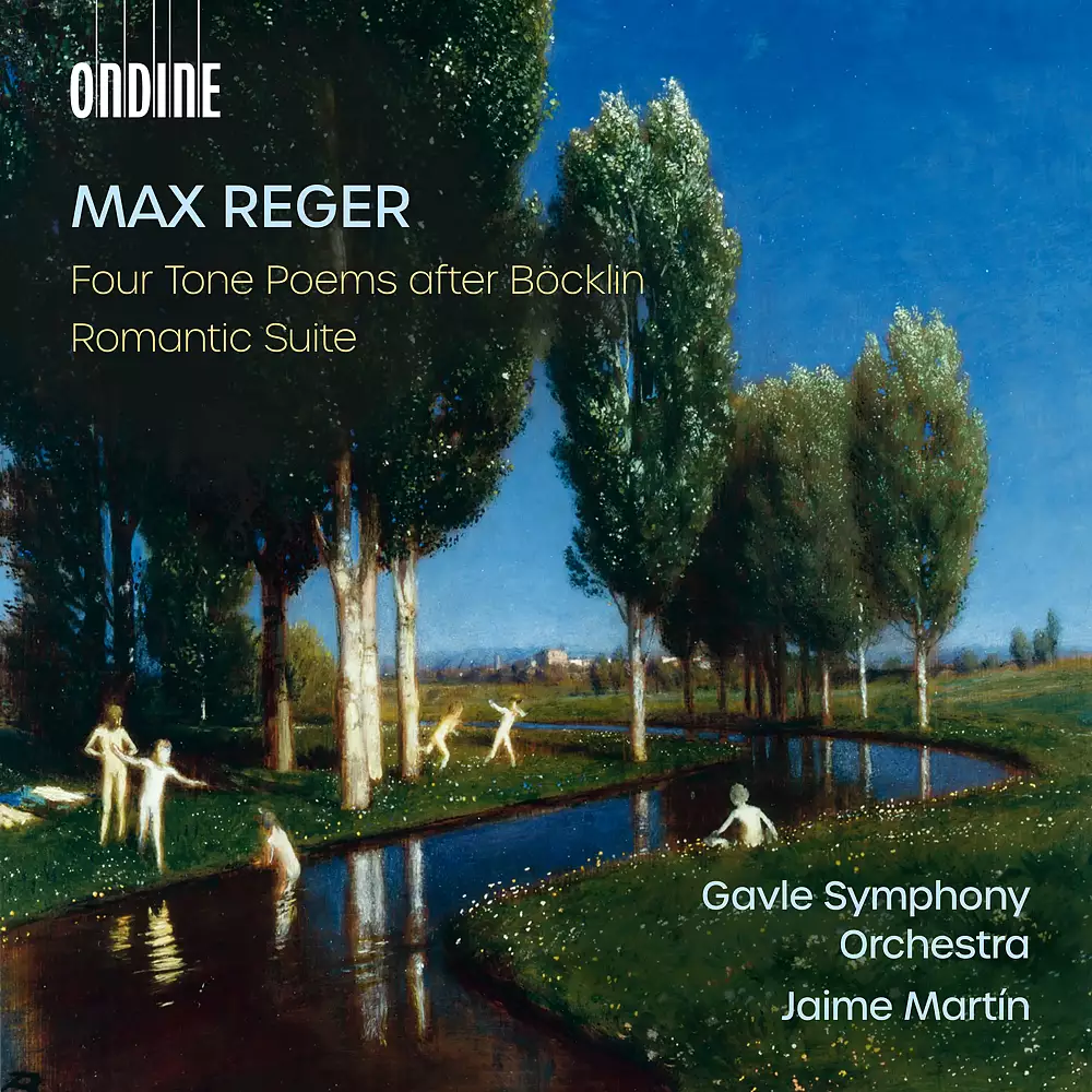 Max Reger: Four Tone Poems after Böcklin; Romantic Suite