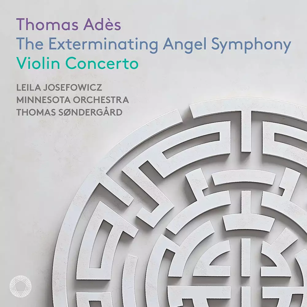 Adès: The Exterminating Angel Symphony & Violin Concerto