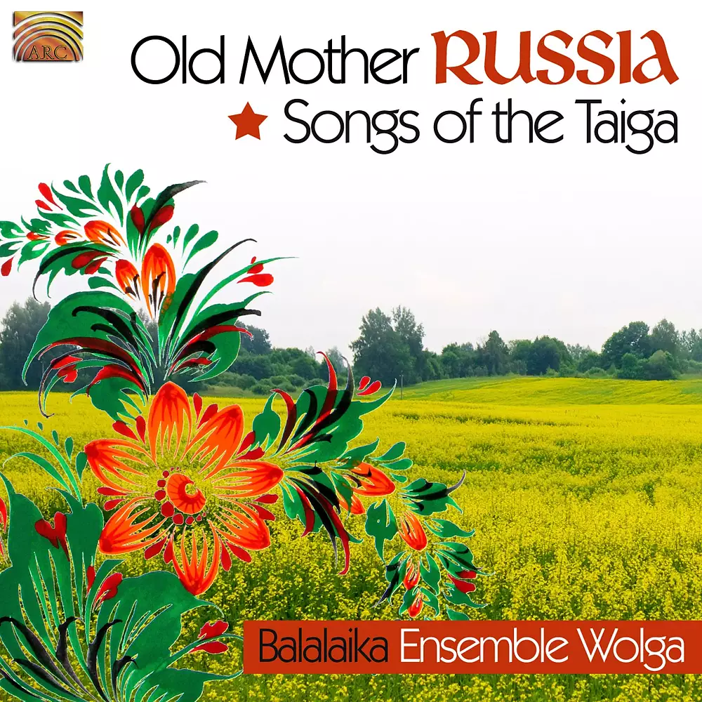 Balalaika Ensemble Wolga: Songs of the Taiga
