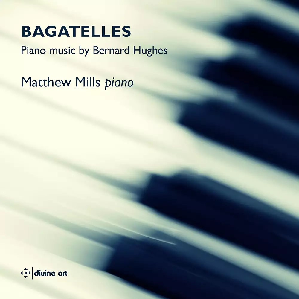 Bagatelles: Piano Music by Bernard Hughes
