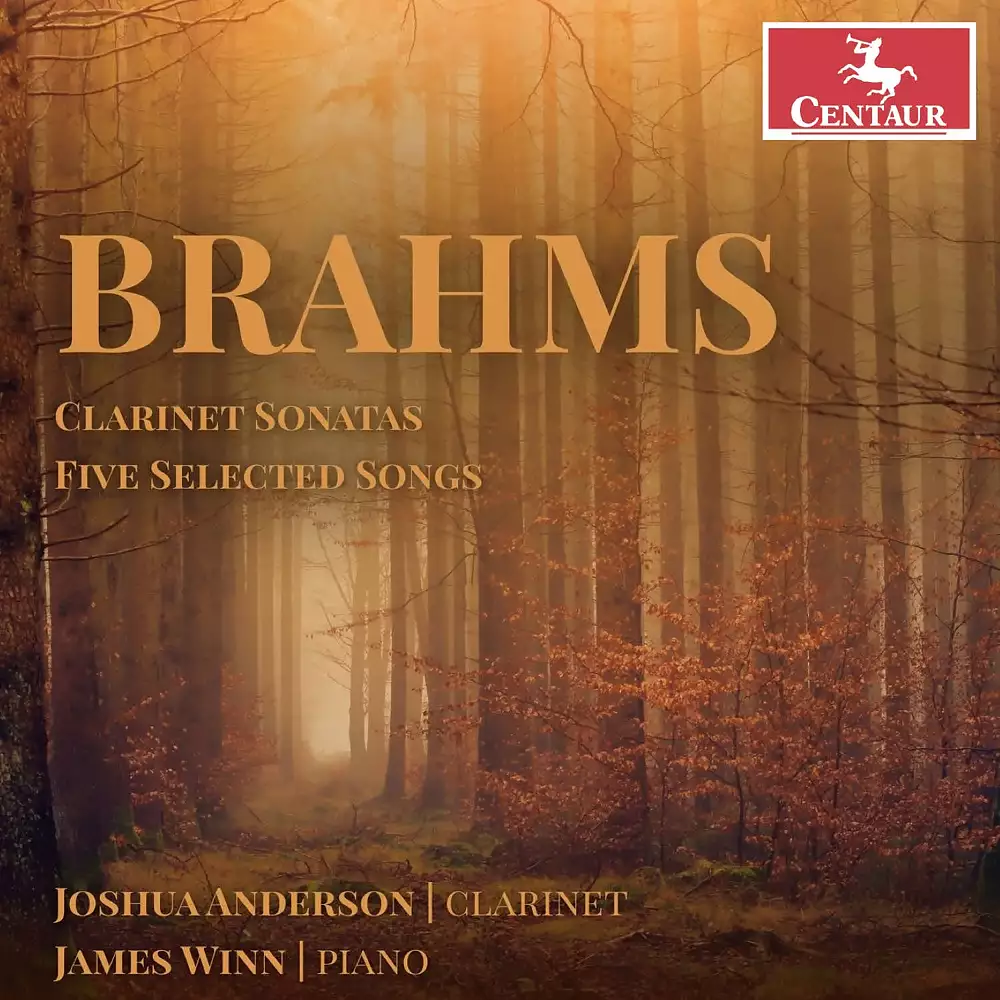 Brahms: Clarinet Sonatas & Five Selected Songs