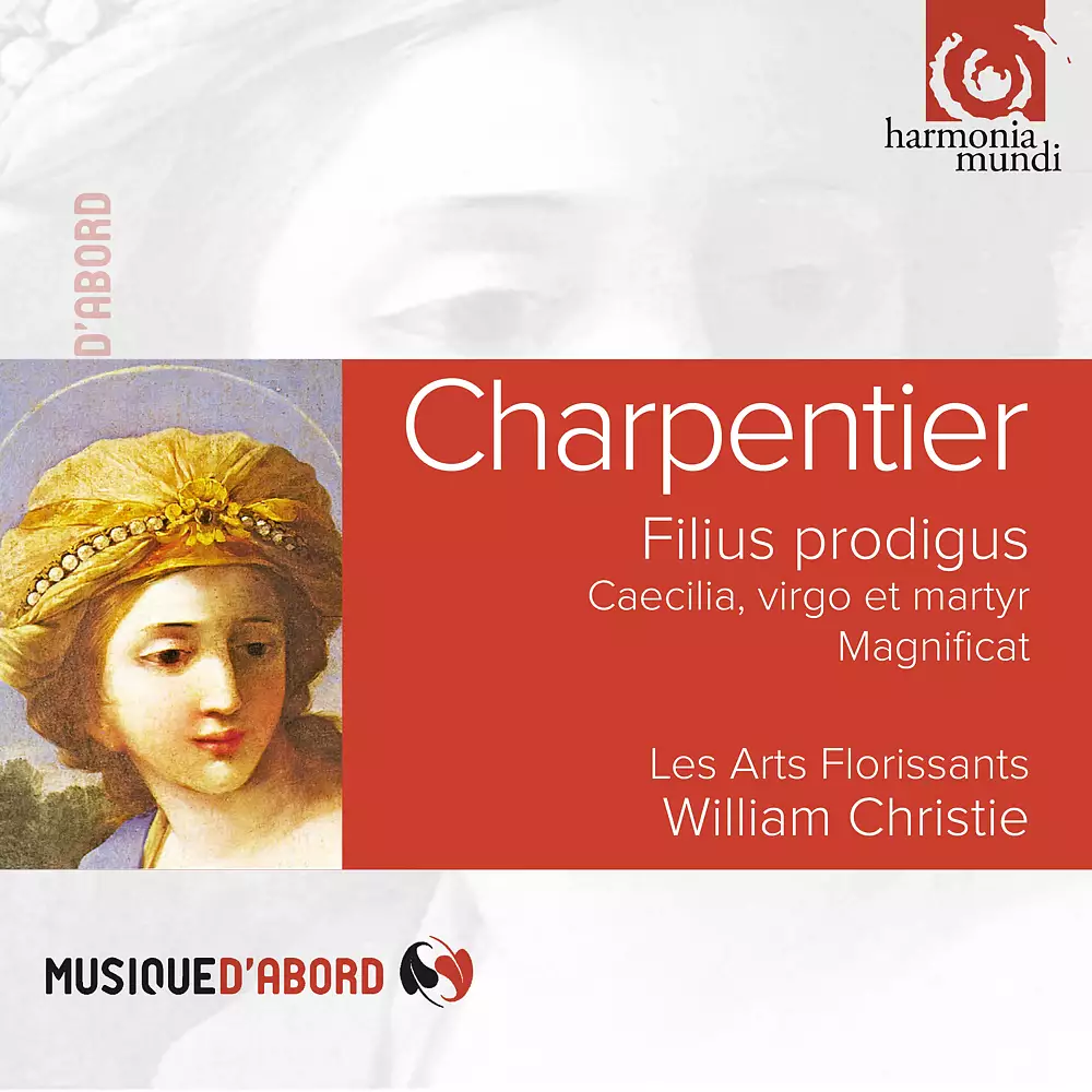 M.A. Charpentier: Cæcilia Virgo et Martyr, H.413 - Filius prodigus, H.399 - Magnificat, H.73