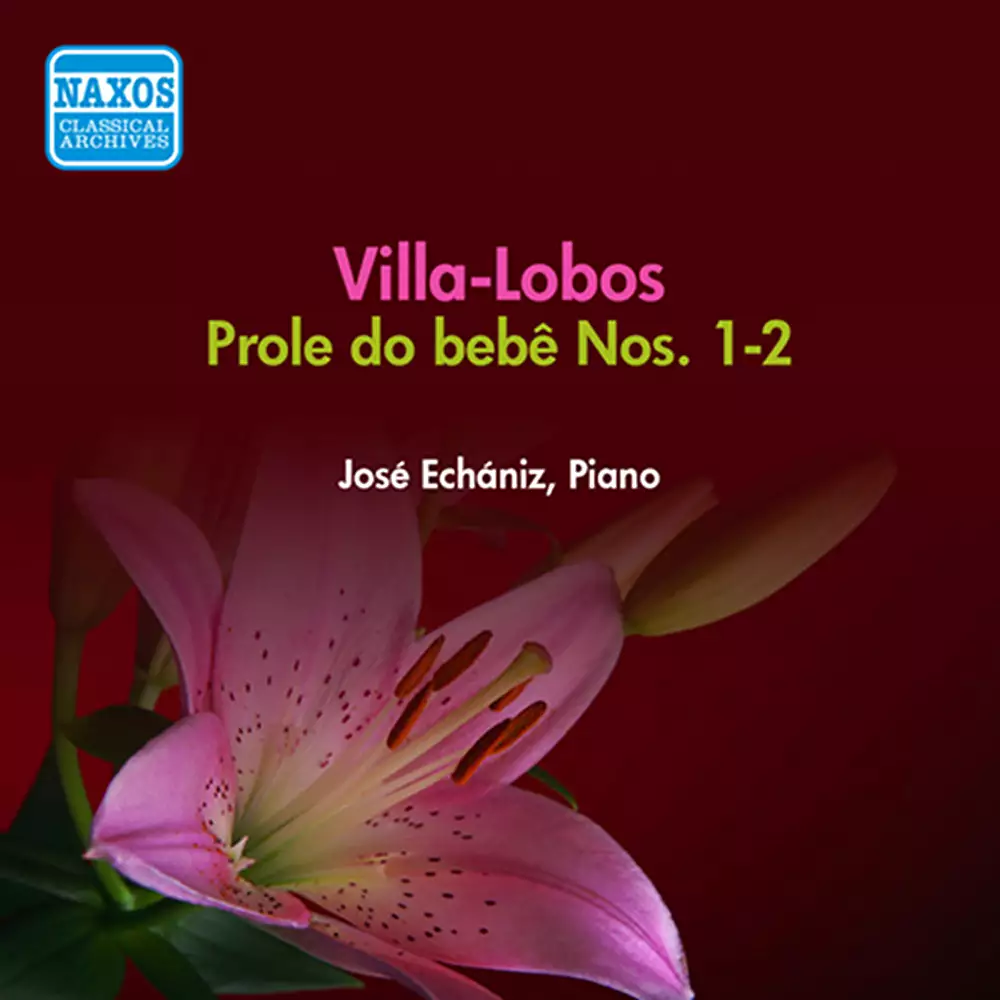 Villa-Lobos, H.: Prole Do Bebe Nos. 1 and 2 (The Baby's Family, Nos. 1 and 2) (Echaniz) (1955)