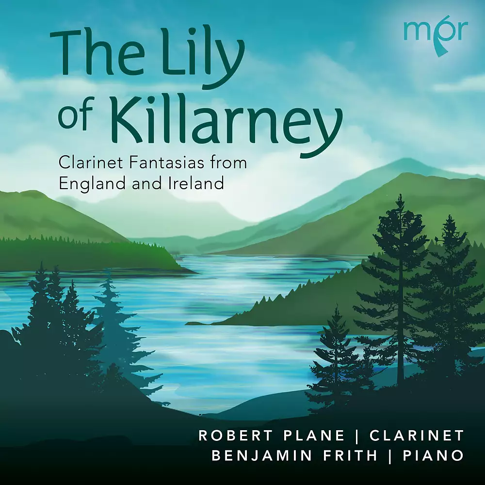 The Lilly of Killarney: Clarinet Fantasias from England and Ireland