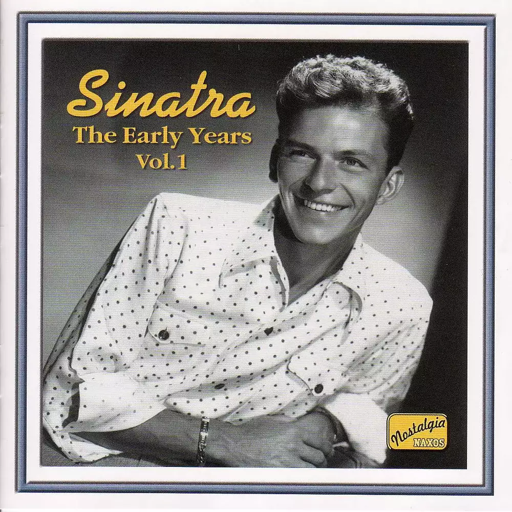 Sinatra, Frank: The Early Years, Vol. 1 (1940-1942)