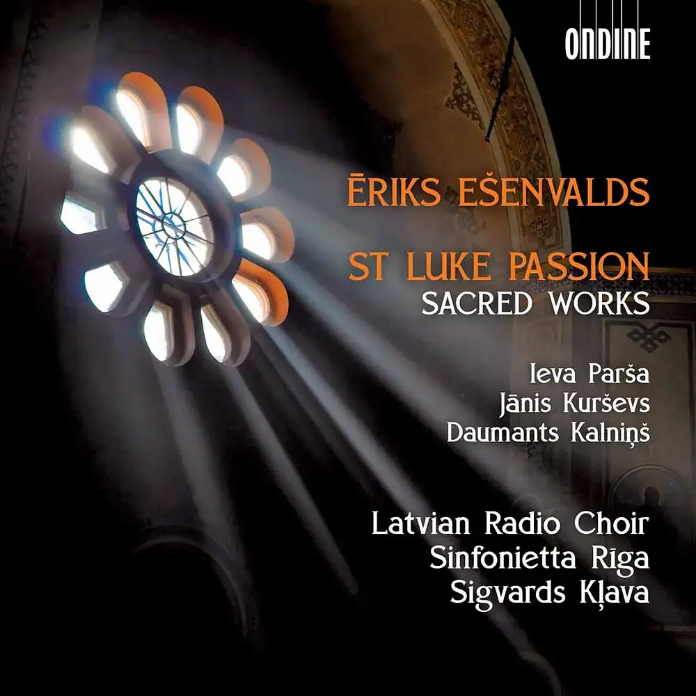 Ēriks Ešenvalds: St. Luke Passion & Other Sacred Works