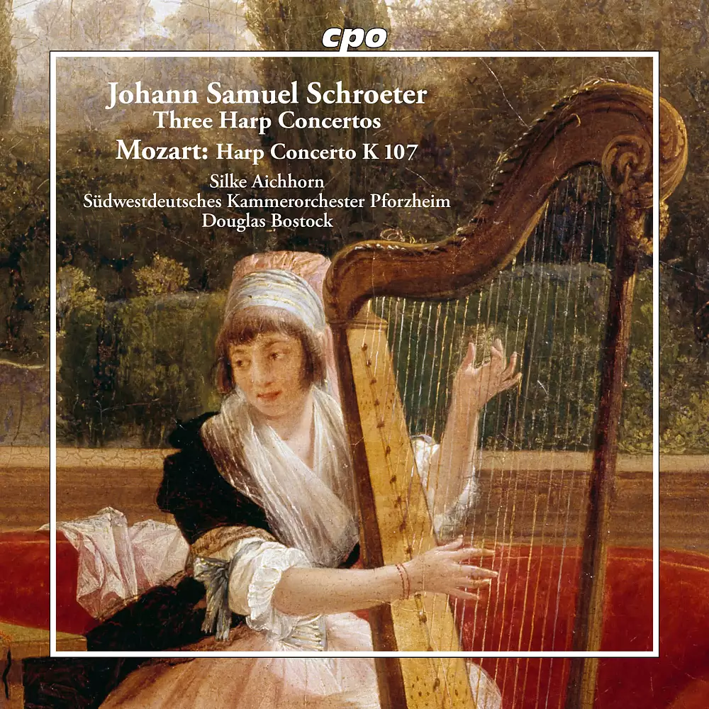 Johann Samuel Schroeter: Three Harp Concertos - Wolfgang Amadeus Mozart: Harp Concerto K 107