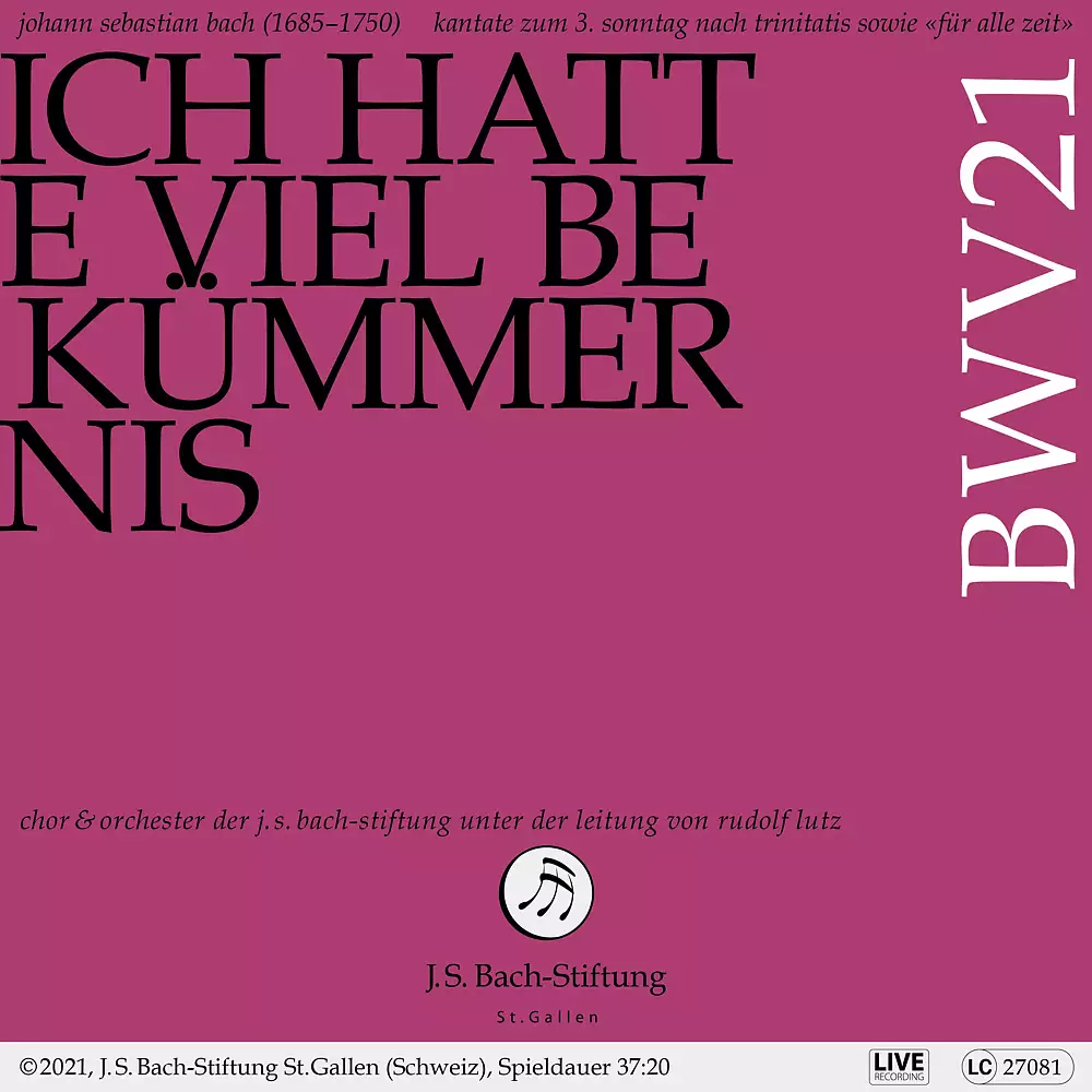 Bachkantate, BWV 21 - Ich hatte viel Bekümmernis