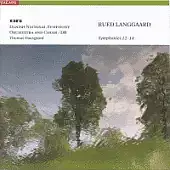 Langgaard: Symphonies Nos. 12, 13, 14.