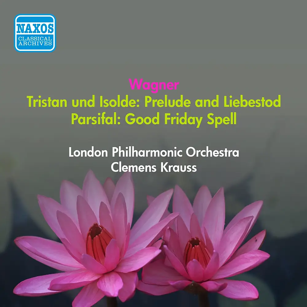 Wagner, R.: Tristan Und Isolde: Prelude - Liebestod / Parsifal: Good Friday Spell (Krauss) (1950)