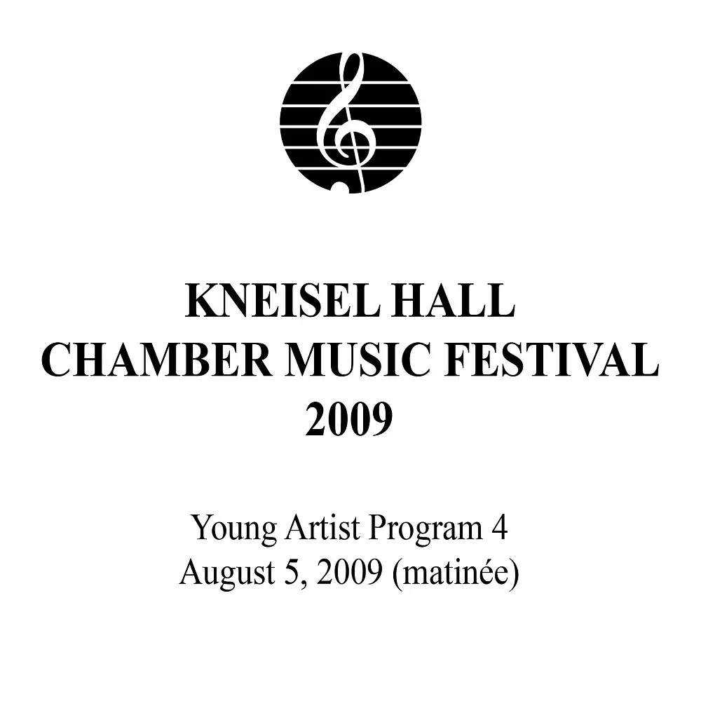 Kneisel Hall Chamber Music Festival 2009 - Young Artist Program 4: August 5, 2009 (matinee)