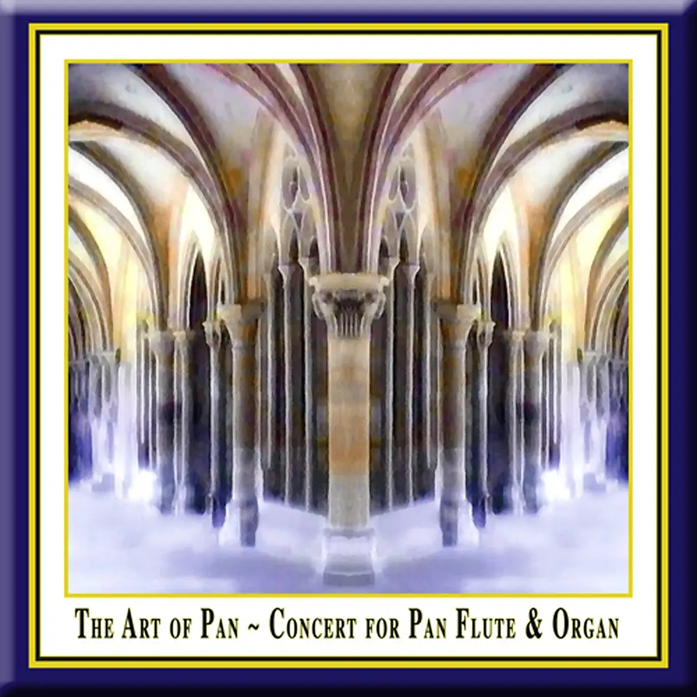 The Art of Pan: Concert for Pan Flute & Organ