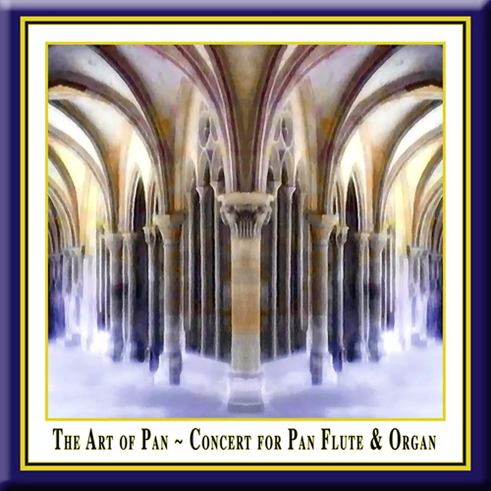 The Art of Pan: Concert for Pan Flute & Organ