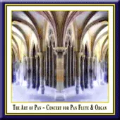 The Art of Pan: Concert for Pan Flute & Organ