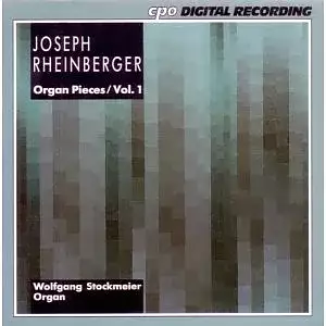 Rheinberger: Organ Pieces, Vol. 1