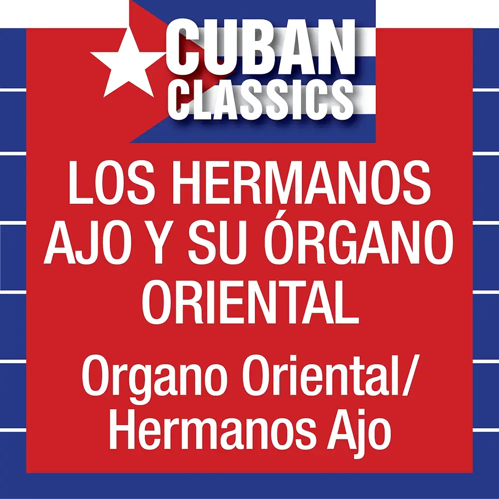 Los Hermanos Ajo y su órgano Oriental