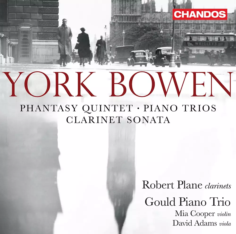 Bowen: Phantasy-Quintet - Piano Trios - Clarinet Sonata
