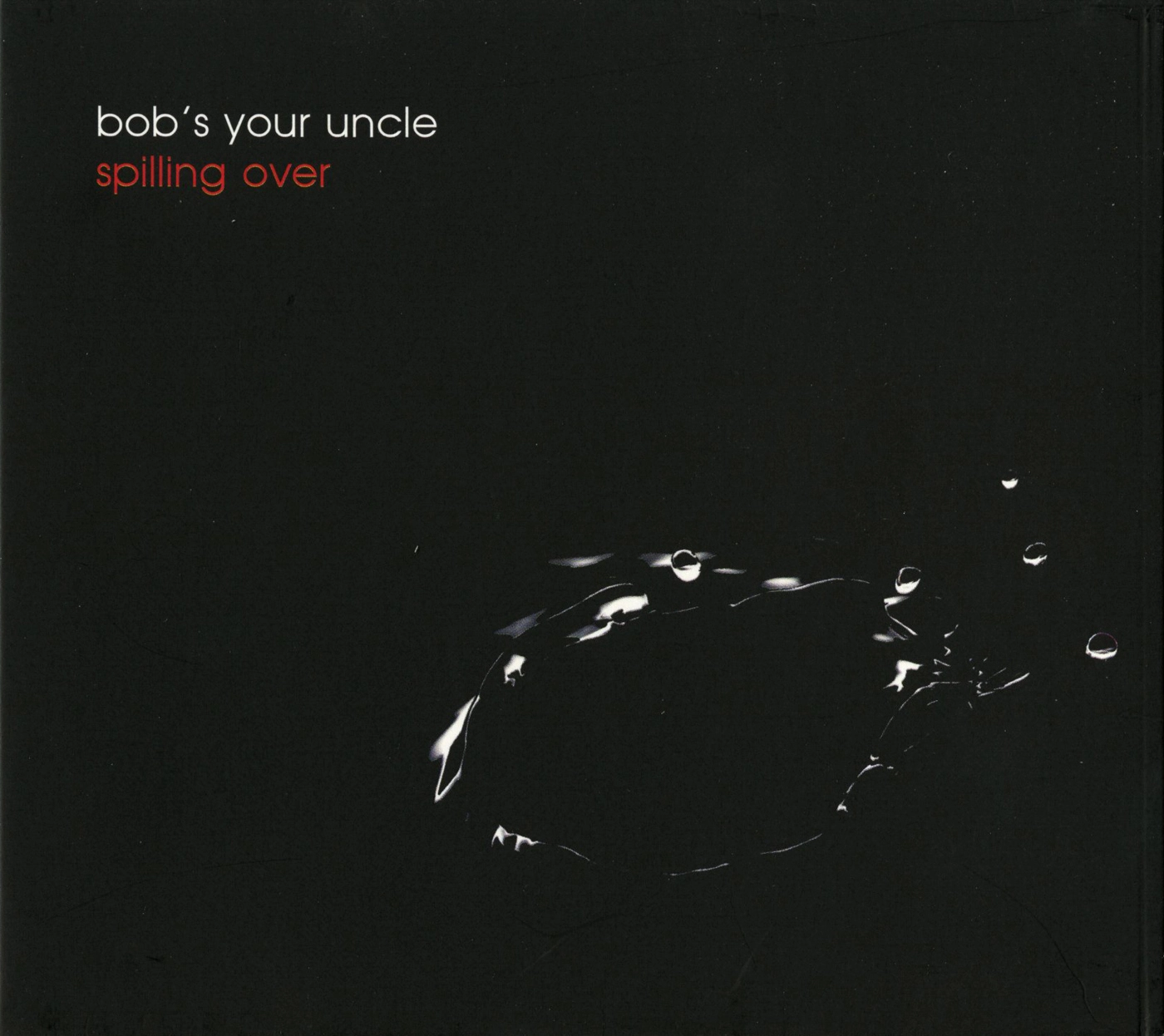 Bob's Your Uncle: Spilling Over