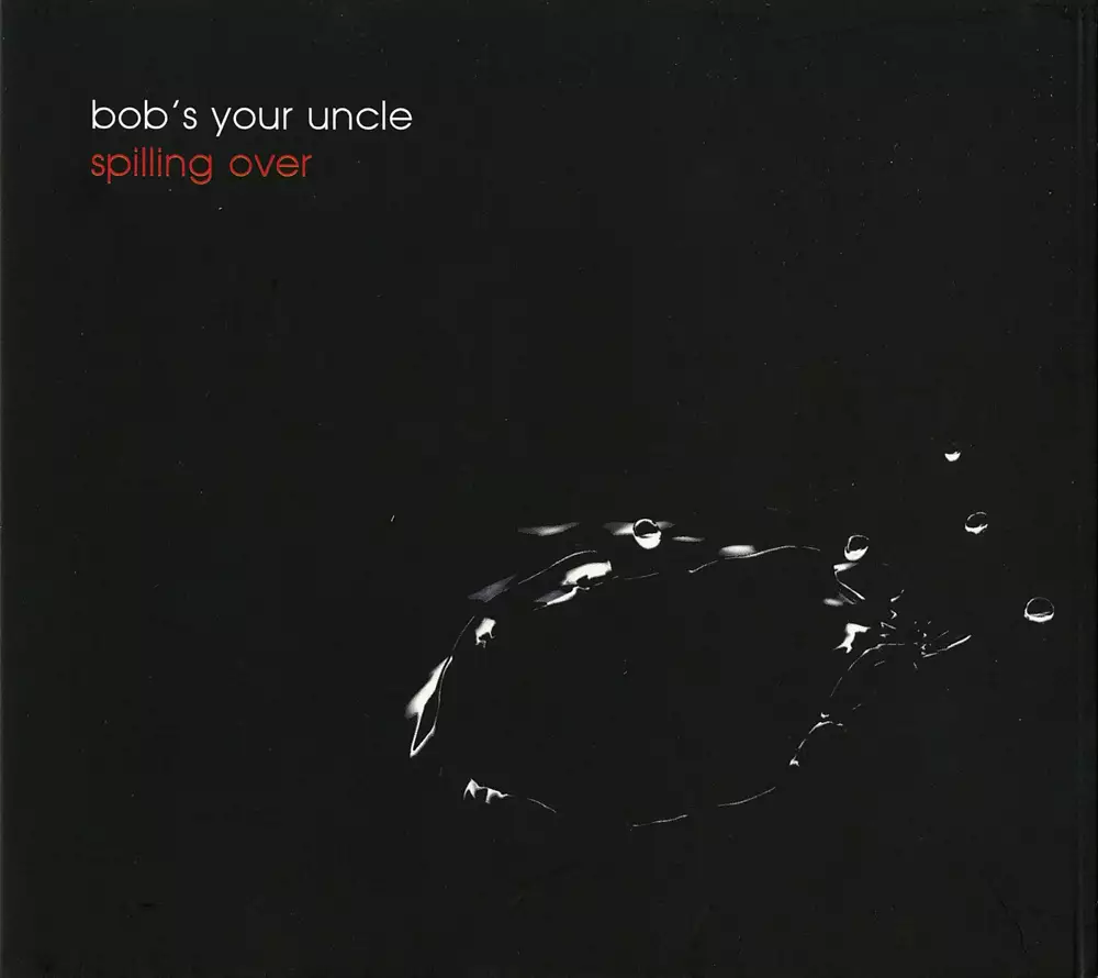 Bob's Your Uncle: Spilling Over