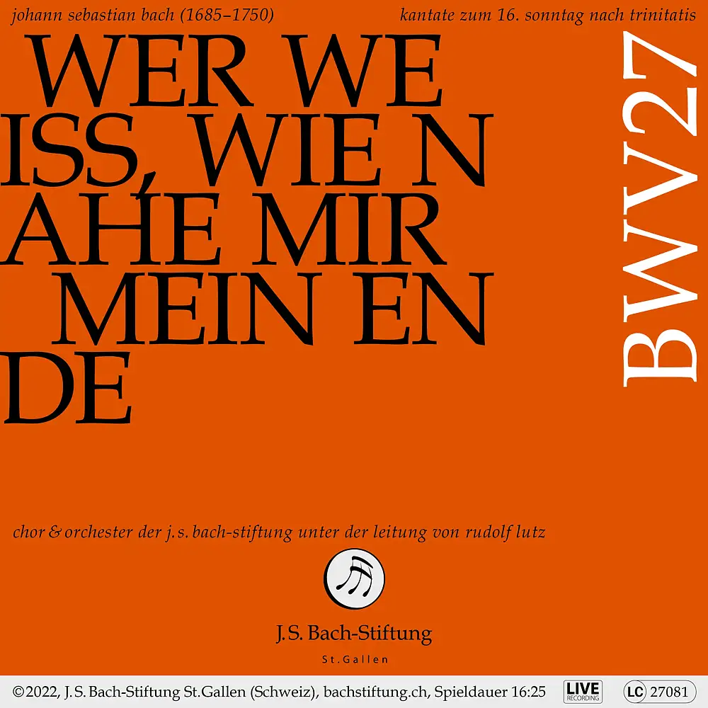J.S. Bach: Wer weiß, wie nahe mir mein Ende? BWV 27
