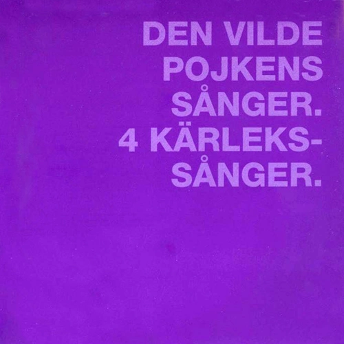 Den vilde pojkens sånger / 4 Kärlekssånger