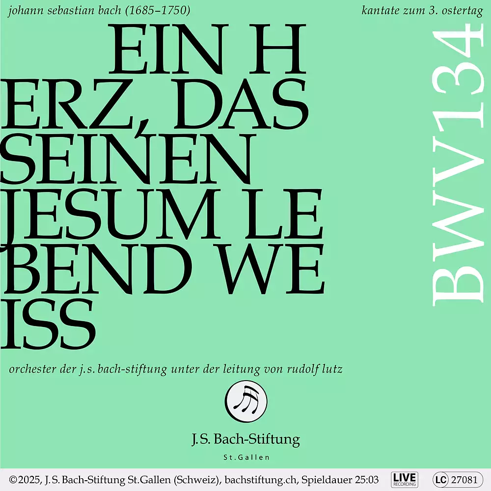 J. S. Bach: Ein Herz, das seinen Jesum lebend weiß, BWV 134