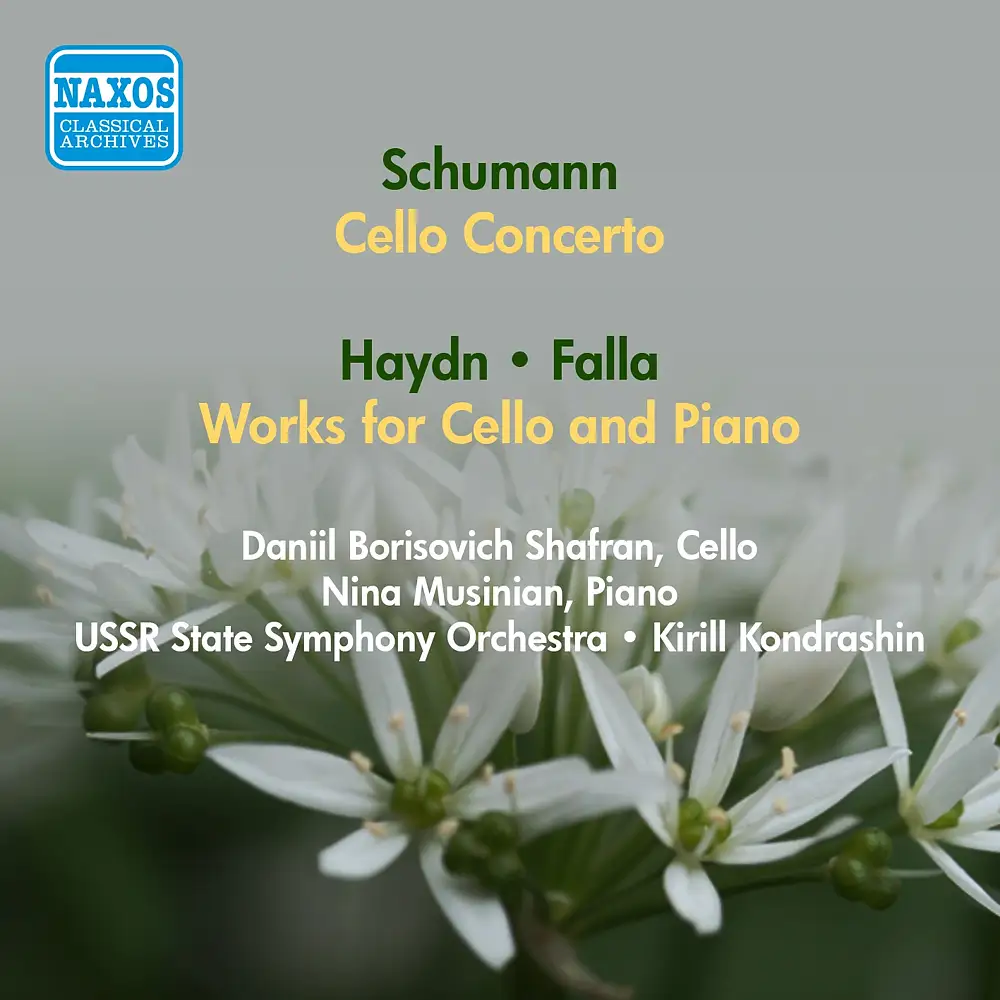 Schumann, R.: Cello Concerto / Haydn, J.: Divertimento / Falla, M. De.: 7 Canciones Populares Espanolas (Excerpts) (Shafran) (1955, 1957)
