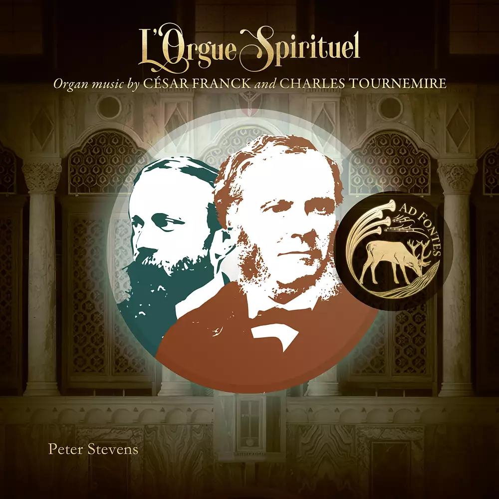 L'Orgue Spirituel: Organ music by César Franck and Charles Tournemire