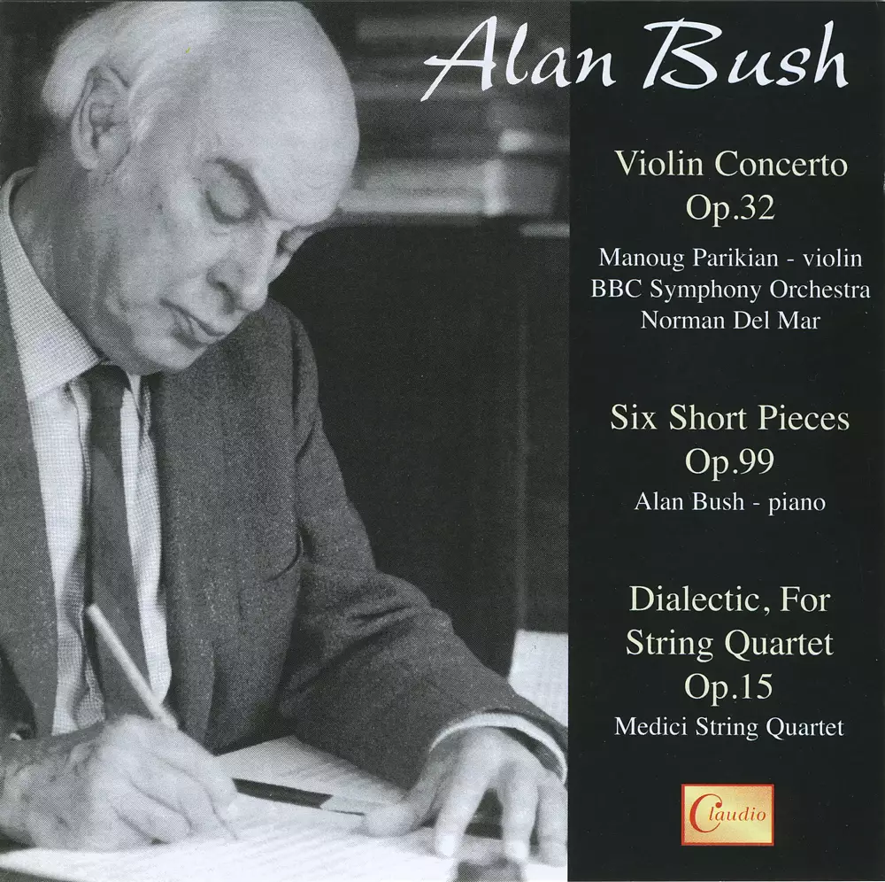Alan Bush - Violin Concerto - Six Short Pieces - Dialectic