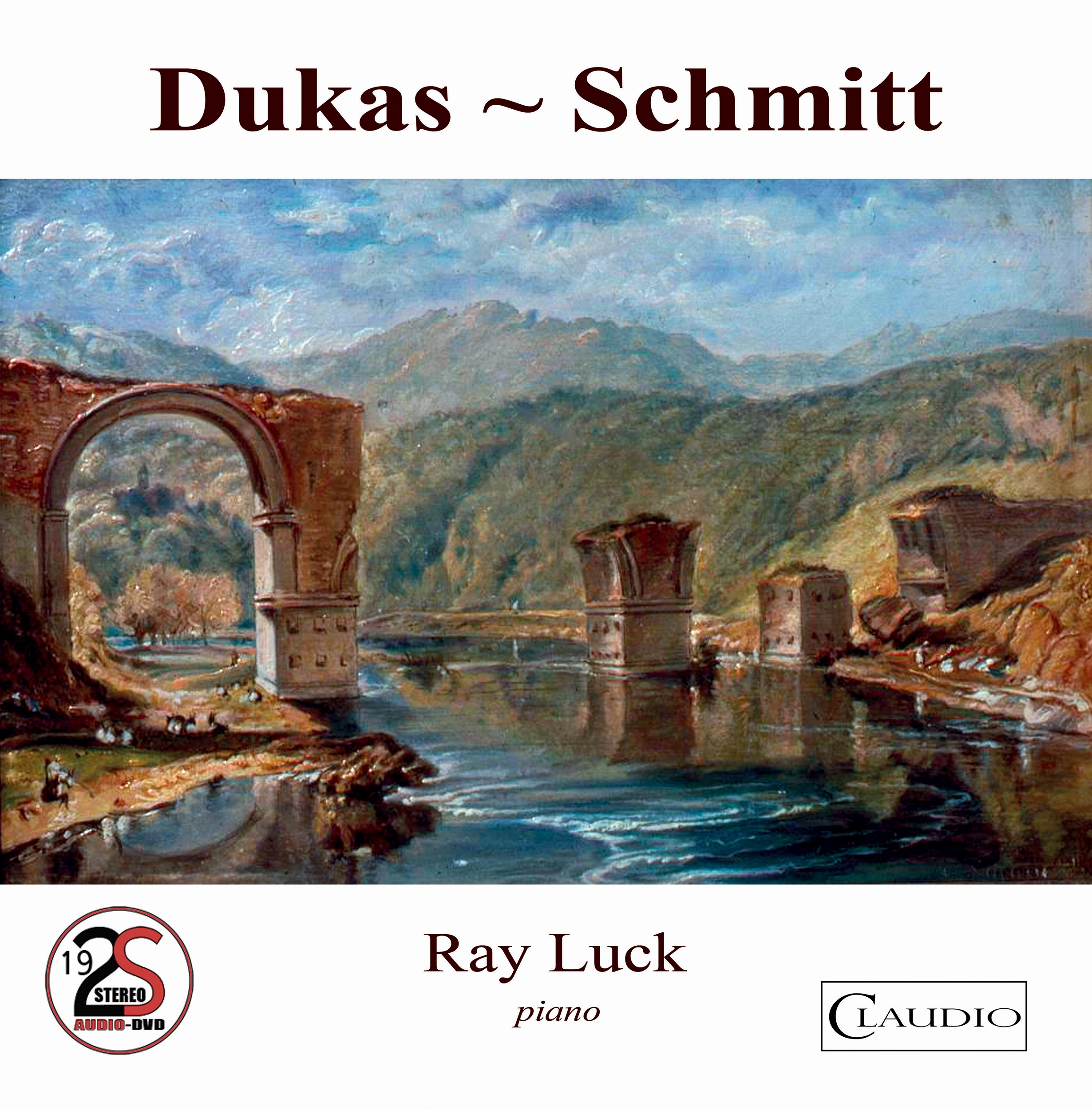 Dukas - Schmitt - Piano works - Ray Luck Vol.2
