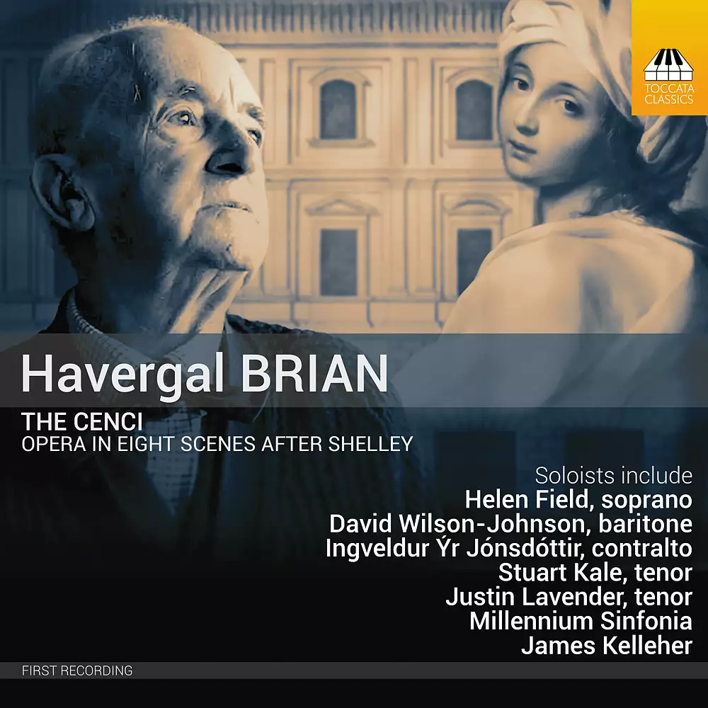 Havergal Brian: The Cenci - Opera in Eight Scenes
