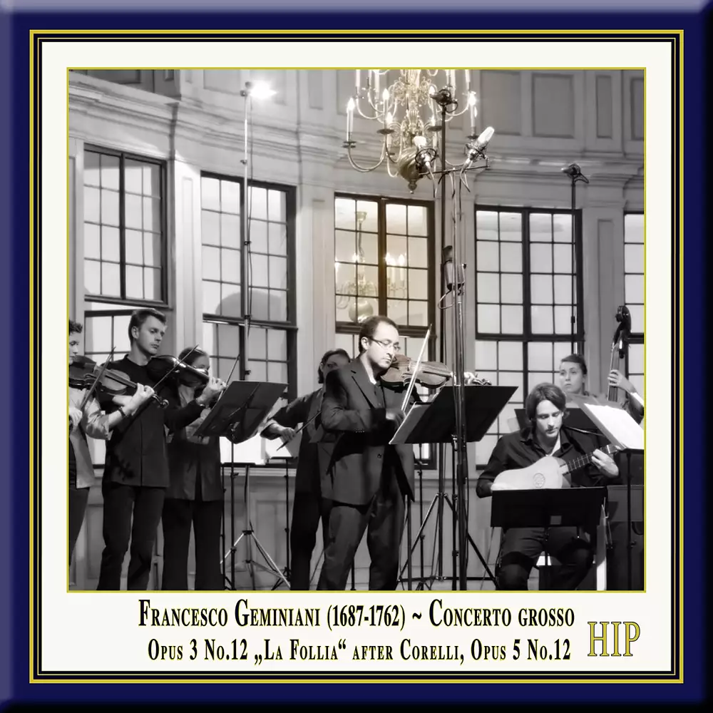 Geminiani: Concerto Grosso No. 12 in D Minor (after Corelli's Sonata, Op. 5, No. 12, "La Follia")