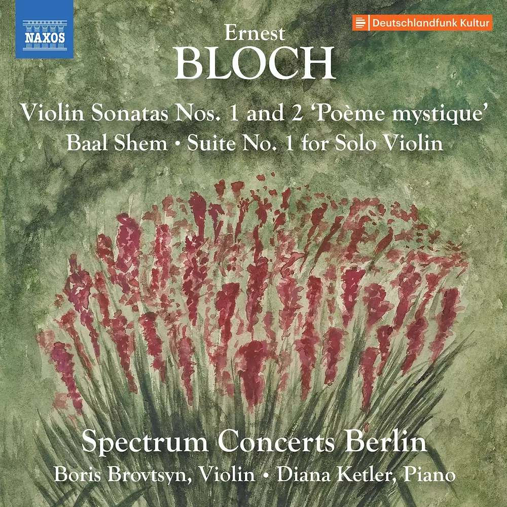 Bloch: Violin Sonatas Nos. 1 & 2 "Poème mystique", Baal Shem & Suite No. 1 for Solo Violin