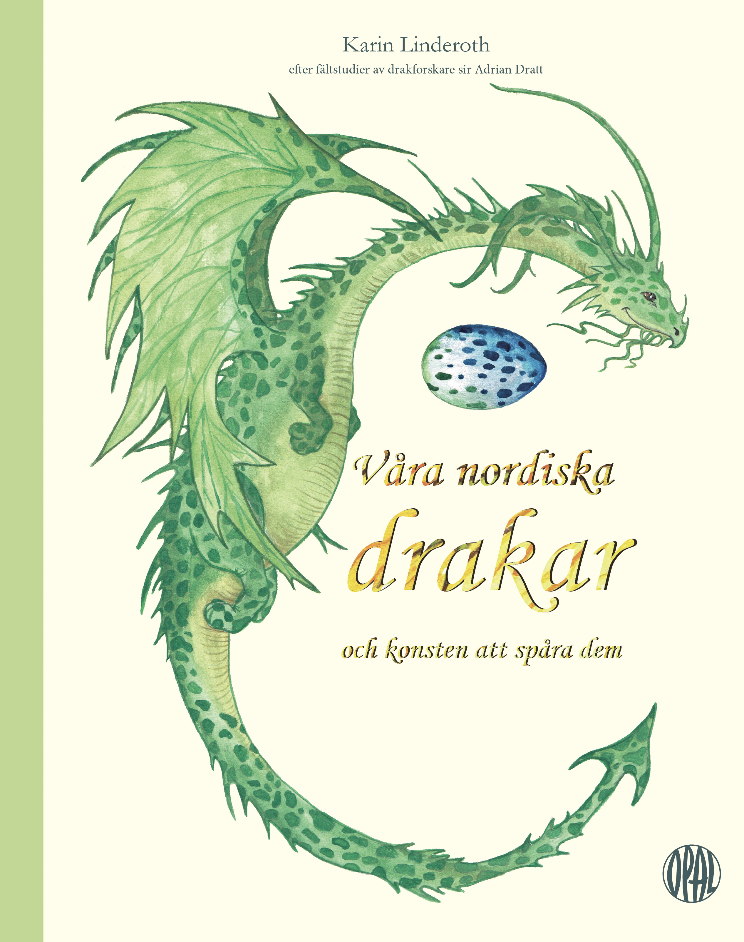 Våra nordiska drakar och konsten att spåra dem